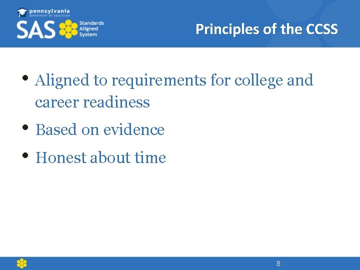 Principles of the CCSS • Aligned to requirements for college and career readiness •