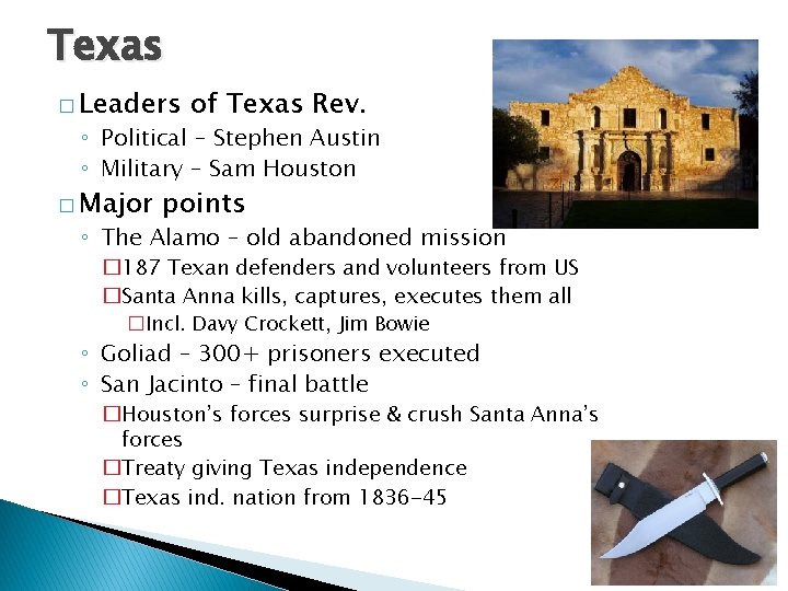 Texas � Leaders of Texas Rev. ◦ Political – Stephen Austin ◦ Military – Texas � Leaders of Texas Rev. ◦ Political – Stephen Austin ◦ Military –