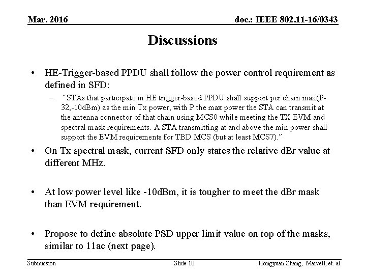 Mar. 2016 doc. : IEEE 802. 11 -16/0343 Discussions • HE-Trigger-based PPDU shall follow