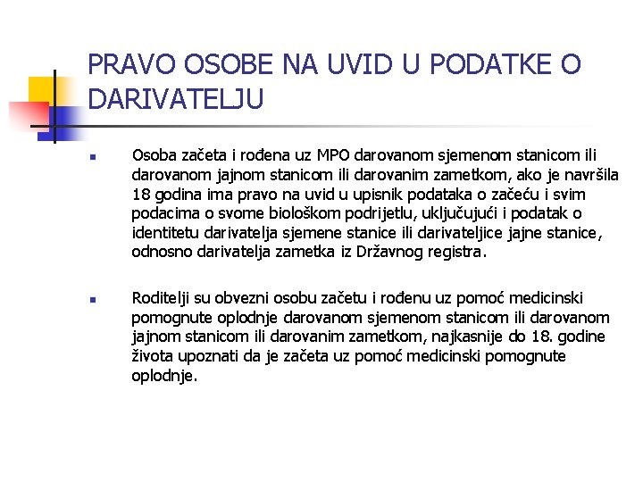 PRAVO OSOBE NA UVID U PODATKE O DARIVATELJU n n Osoba začeta i rođena