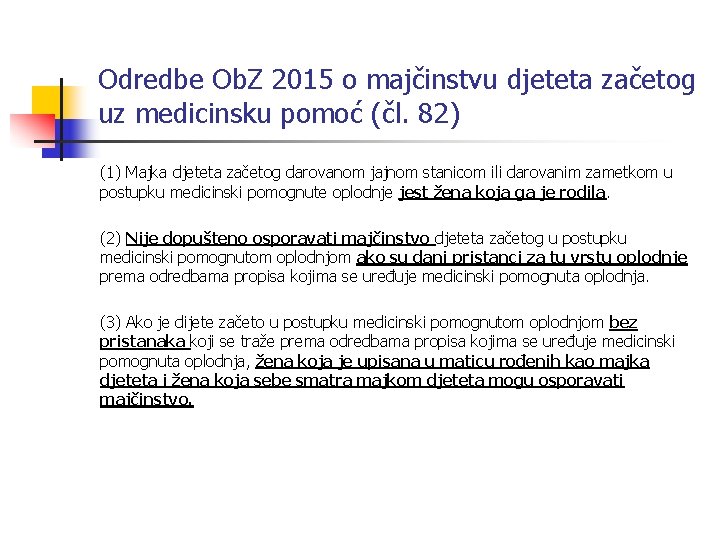 Odredbe Ob. Z 2015 o majčinstvu djeteta začetog uz medicinsku pomoć (čl. 82) (1)