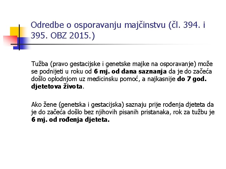 Odredbe o osporavanju majčinstvu (čl. 394. i 395. OBZ 2015. ) Tužba (pravo gestacijske