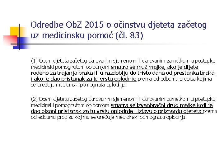 Odredbe Ob. Z 2015 o očinstvu djeteta začetog uz medicinsku pomoć (čl. 83) (1)