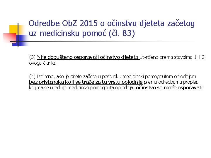Odredbe Ob. Z 2015 o očinstvu djeteta začetog uz medicinsku pomoć (čl. 83) (3)
