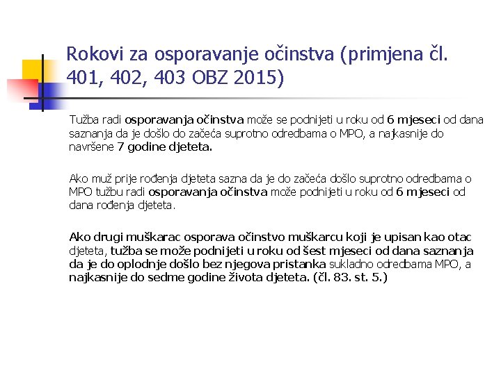 Rokovi za osporavanje očinstva (primjena čl. 401, 402, 403 OBZ 2015) Tužba radi osporavanja