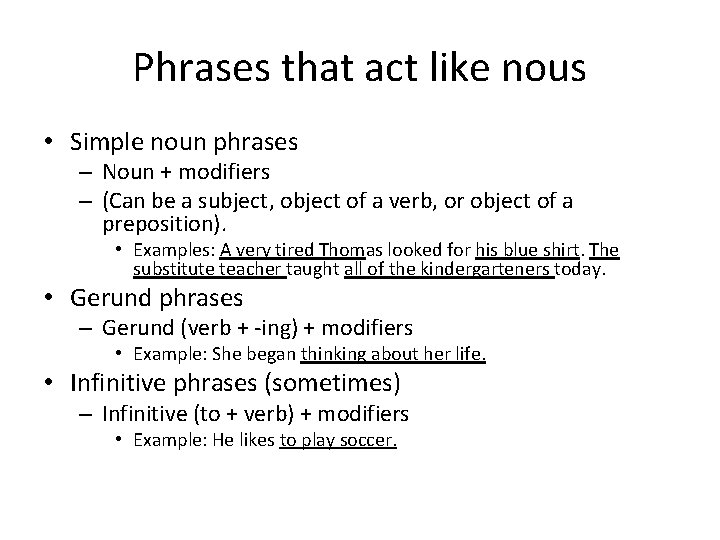 Phrases that act like nous • Simple noun phrases – Noun + modifiers –