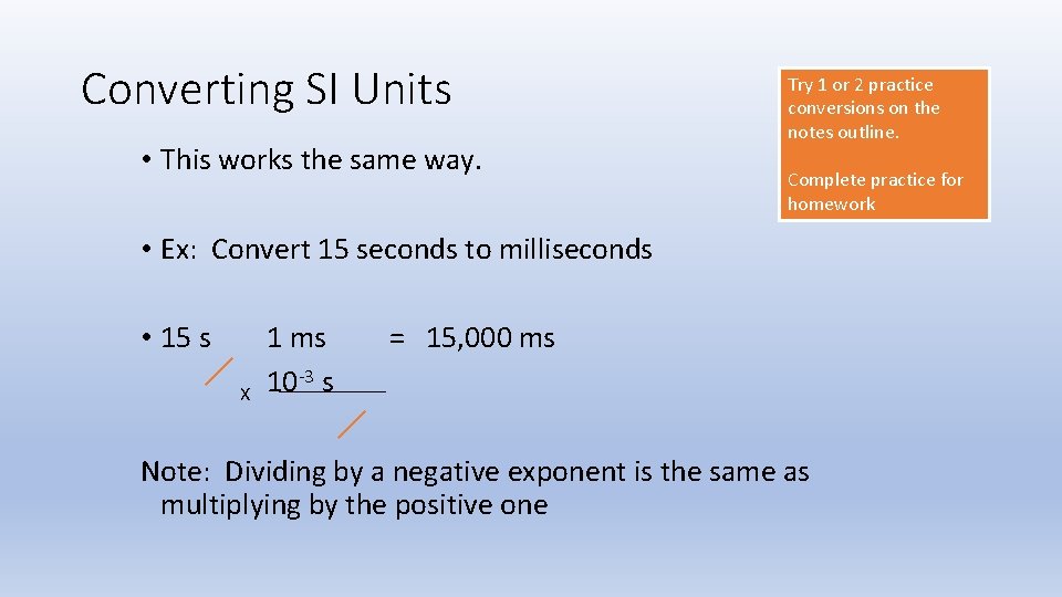 Converting SI Units • This works the same way. Try 1 or 2 practice