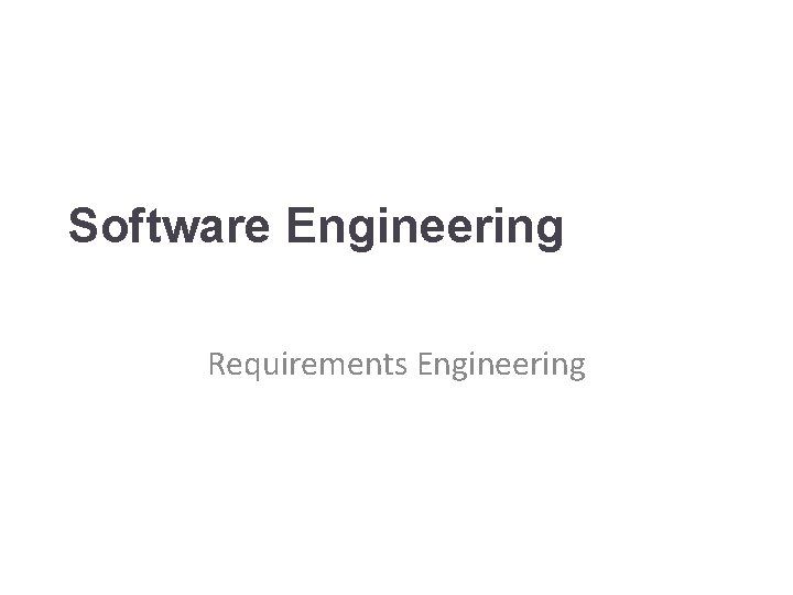 Software Engineering Requirements Engineering 