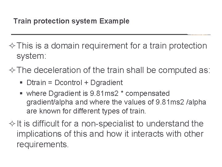 Train protection system Example ² This is a domain requirement for a train protection