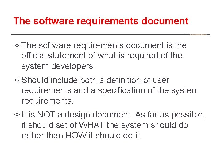 The software requirements document ² The software requirements document is the official statement of