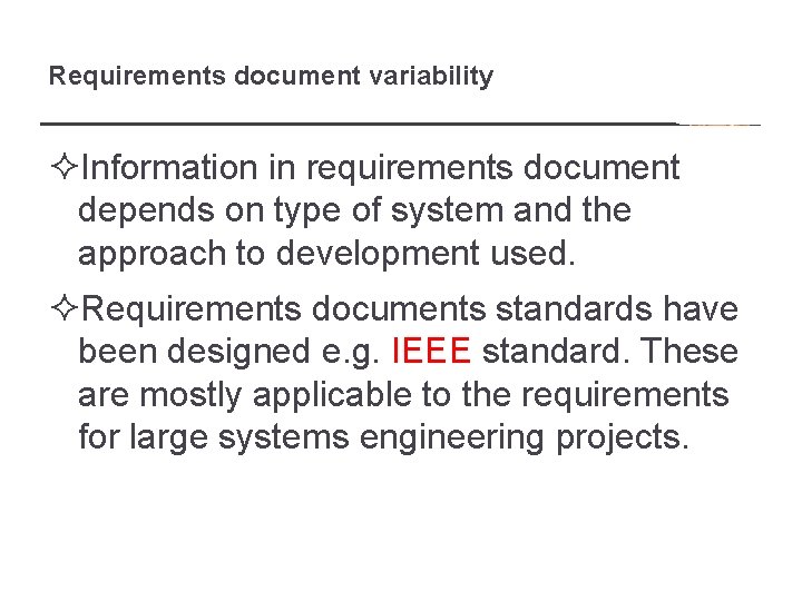 Requirements document variability ²Information in requirements document depends on type of system and the