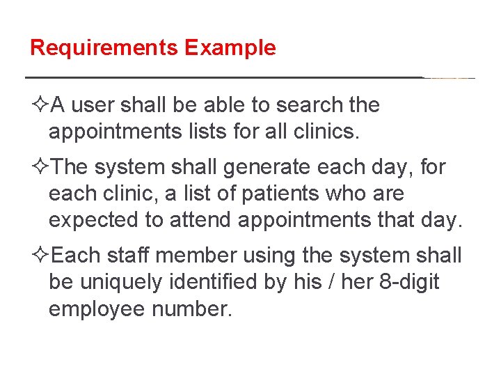 Requirements Example ²A user shall be able to search the appointments lists for all
