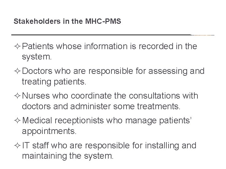 Stakeholders in the MHC-PMS ² Patients whose information is recorded in the system. ²