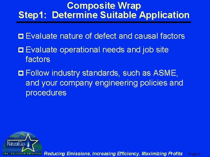 Composite Wrap Step 1: Determine Suitable Application p Evaluate nature of defect and causal Composite Wrap Step 1: Determine Suitable Application p Evaluate nature of defect and causal