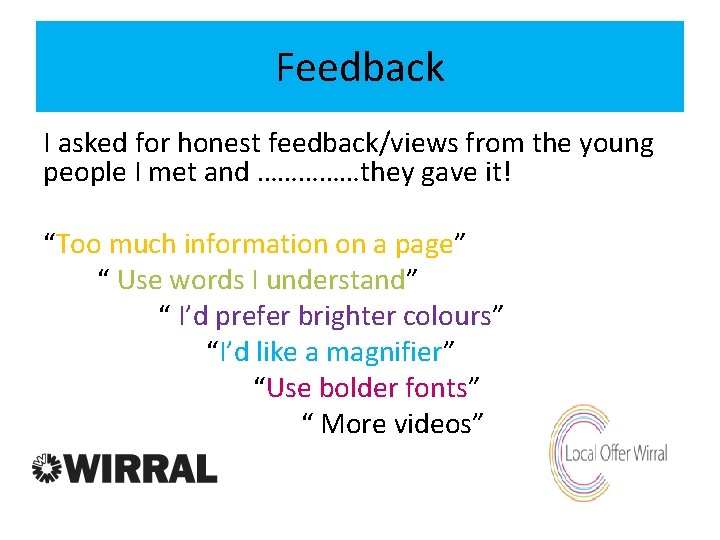 Feedback I asked for honest feedback/views from the young people I met and ……………they