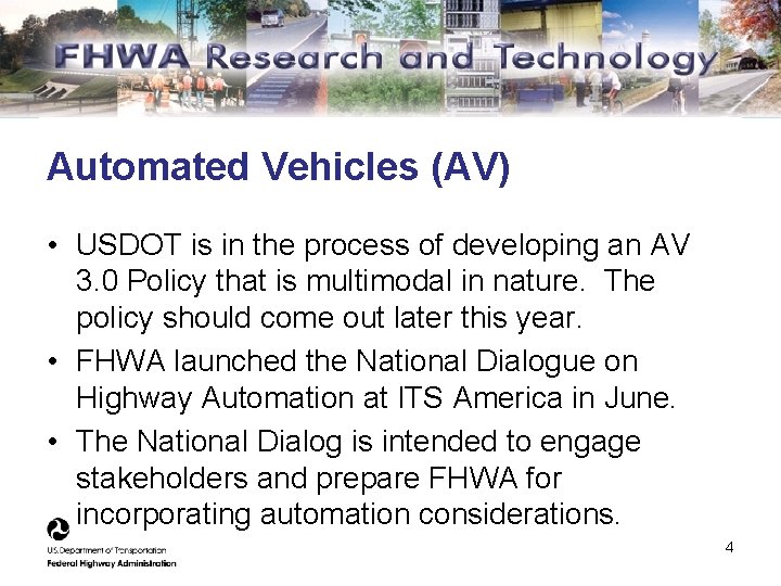 Automated Vehicles (AV) • USDOT is in the process of developing an AV 3.