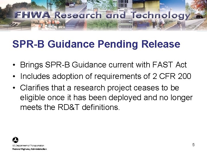 SPR-B Guidance Pending Release • Brings SPR-B Guidance current with FAST Act • Includes