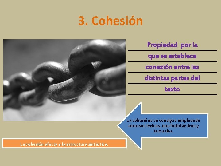 3. Cohesión Propiedad por la que se establece conexión entre las distintas partes del