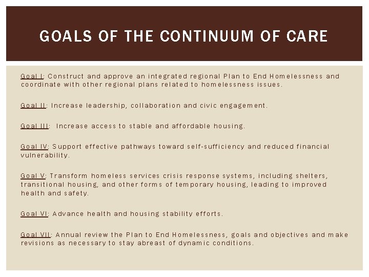 GOALS OF THE CONTINUUM OF CARE Goal I: Construct and approve an integrated regional