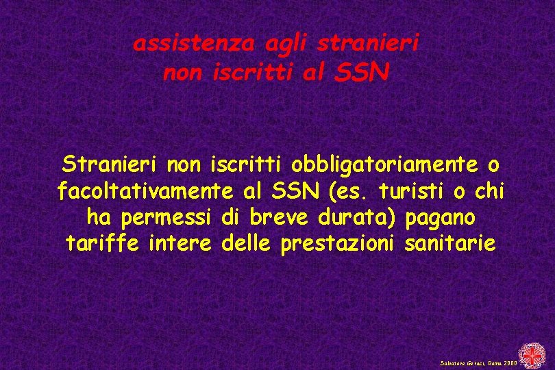 assistenza agli stranieri non iscritti al SSN Stranieri non iscritti obbligatoriamente o facoltativamente al