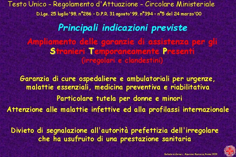 Testo Unico - Regolamento d'Attuazione - Circolare Ministeriale D. Lgs. 25 luglio'98, n° 286