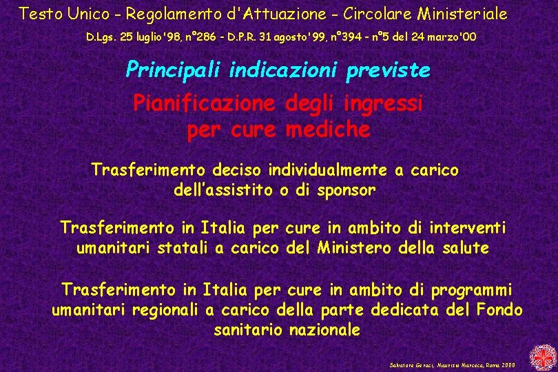 Testo Unico - Regolamento d'Attuazione - Circolare Ministeriale D. Lgs. 25 luglio'98, n° 286