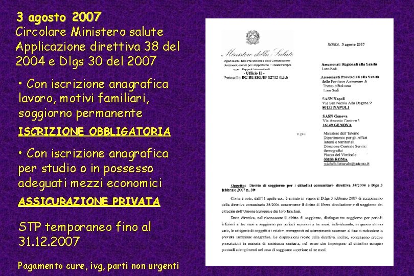 3 agosto 2007 Circolare Ministero salute Applicazione direttiva 38 del 2004 e Dlgs 30