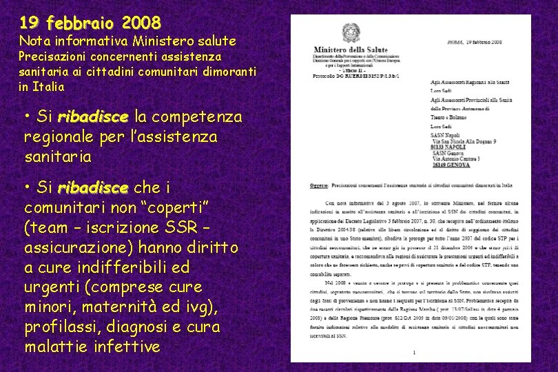 19 febbraio 2008 Nota informativa Ministero salute Precisazioni concernenti assistenza sanitaria ai cittadini comunitari