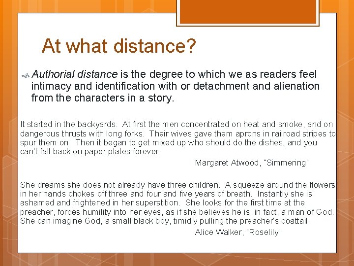 At what distance? Authorial distance is the degree to which we as readers feel