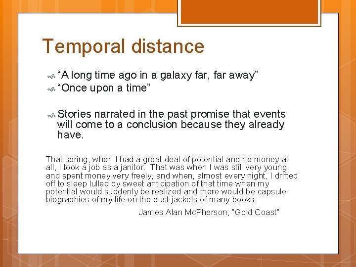 Temporal distance “A long time ago in a galaxy far, far away” “Once upon