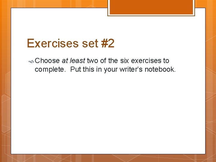 Exercises set #2 Choose at least two of the six exercises to complete. Put