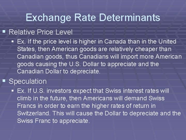 Exchange Rate Determinants § Relative Price Level § Ex. If the price level is