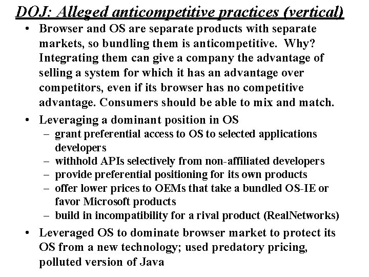 DOJ: Alleged anticompetitive practices (vertical) • Browser and OS are separate products with separate