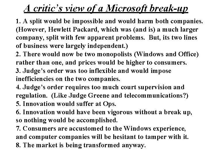 A critic’s view of a Microsoft break-up 1. A split would be impossible and