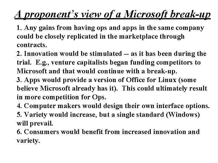 A proponent’s view of a Microsoft break-up 1. Any gains from having ops and