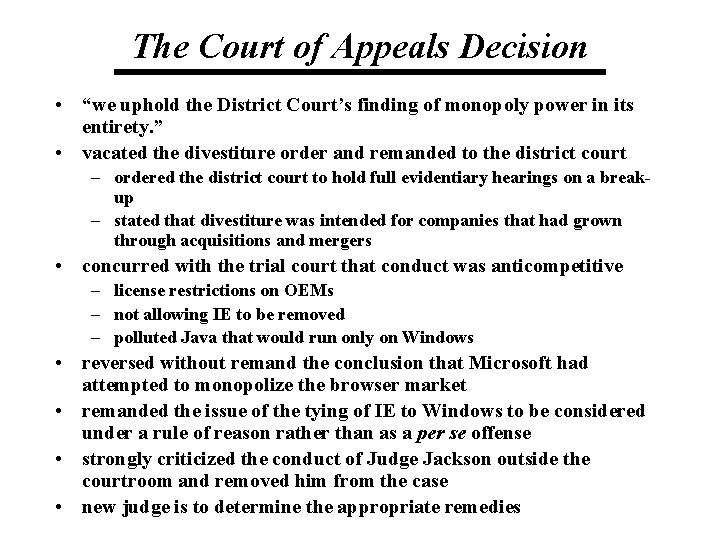 The Court of Appeals Decision • “we uphold the District Court’s finding of monopoly