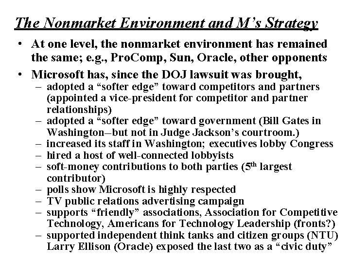 The Nonmarket Environment and M’s Strategy • At one level, the nonmarket environment has