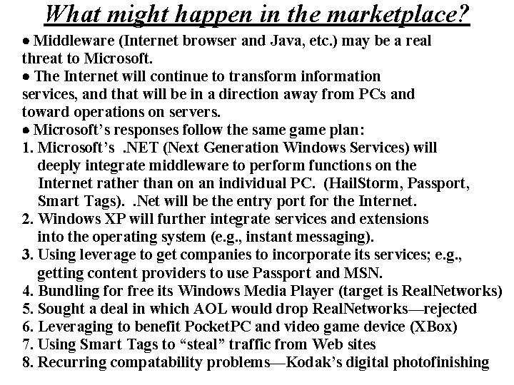 What might happen in the marketplace? Middleware (Internet browser and Java, etc. ) may