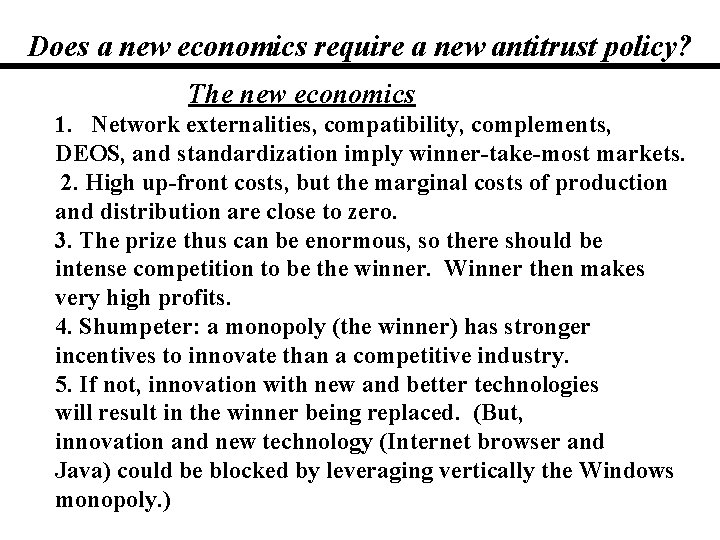 Does a new economics require a new antitrust policy? The new economics 1. Network