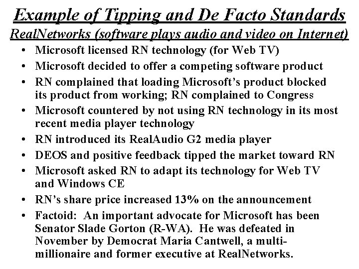 Example of Tipping and De Facto Standards Real. Networks (software plays audio and video