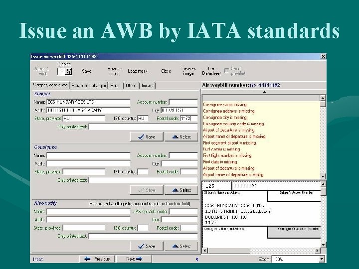 Issue an AWB by IATA standards Issue an AWB by IATA standards