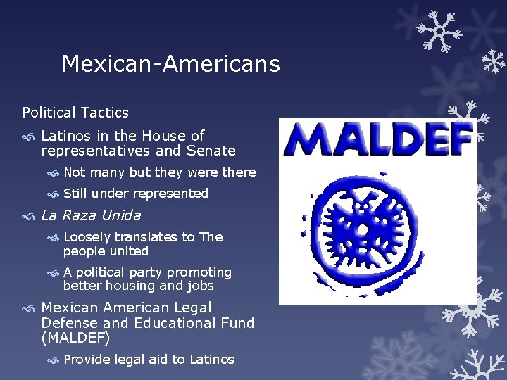 Mexican-Americans Political Tactics Latinos in the House of representatives and Senate Not many but