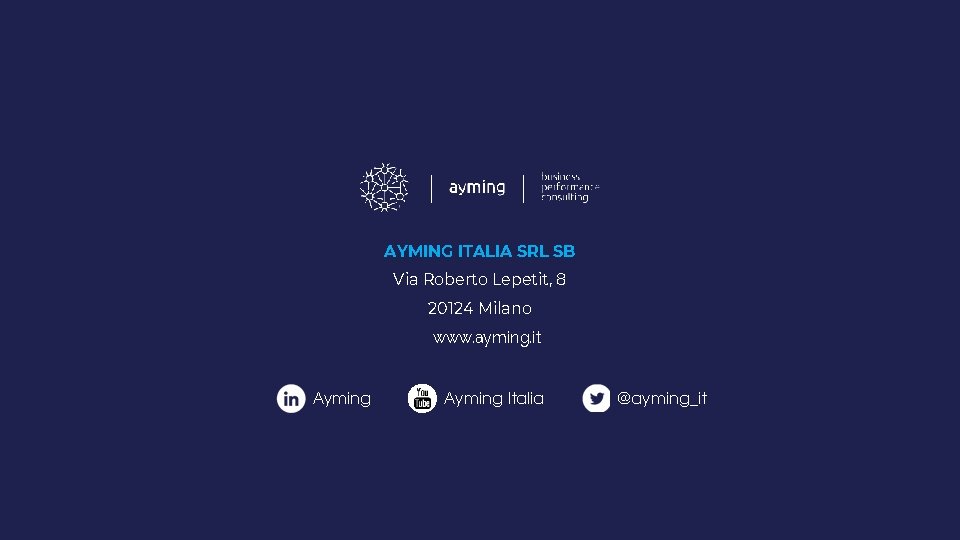 AYMING ITALIA SRL SB Via Roberto Lepetit, 8 20124 Milano www. ayming. it Ayming