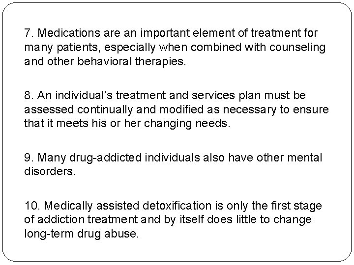 7. Medications are an important element of treatment for many patients, especially when combined