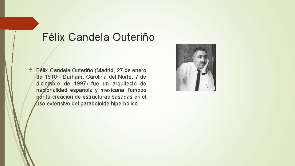 Félix Candela Outeriño (Madrid, 27 de enero de 1910 - Durham, Carolina del Norte,