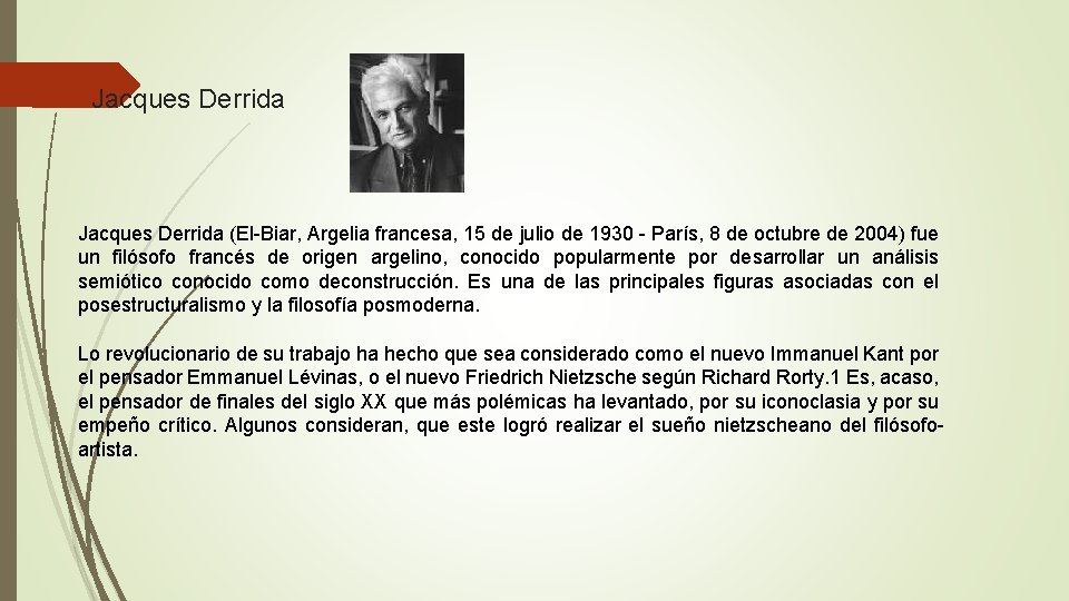 Jacques Derrida (El-Biar, Argelia francesa, 15 de julio de 1930 - París, 8 de