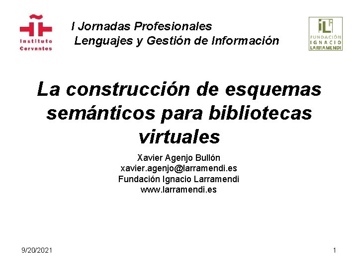 I Jornadas Profesionales Lenguajes y Gestión de Información La construcción de esquemas semánticos para