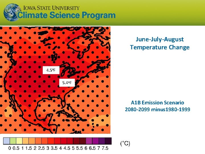 June-July-August Temperature Change 4. 5 o. F 5. 4 o. F A 1 B June-July-August Temperature Change 4. 5 o. F 5. 4 o. F A 1 B