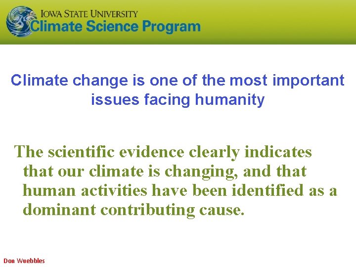 Climate change is one of the most important issues facing humanity The scientific evidence Climate change is one of the most important issues facing humanity The scientific evidence