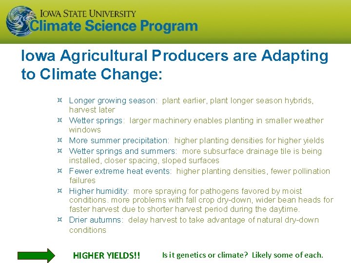 Iowa Agricultural Producers are Adapting to Climate Change: Longer growing season: plant earlier, plant Iowa Agricultural Producers are Adapting to Climate Change: Longer growing season: plant earlier, plant